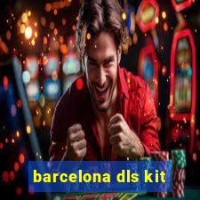 barcelona dls kit